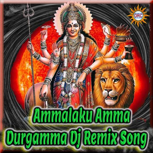 Ammalaku Amma Durgamma (Dj Remix Song)