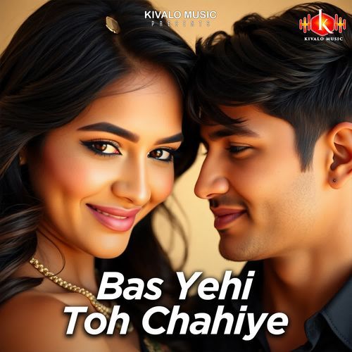 Bas Yehi Toh Chahiye
