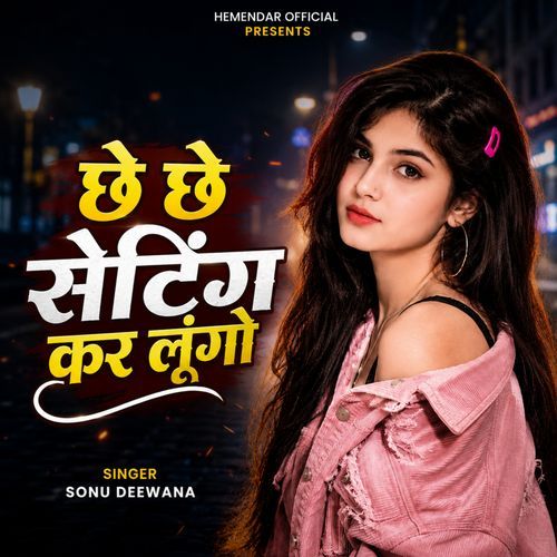 Chhe Chhe Setting Kar Lungo