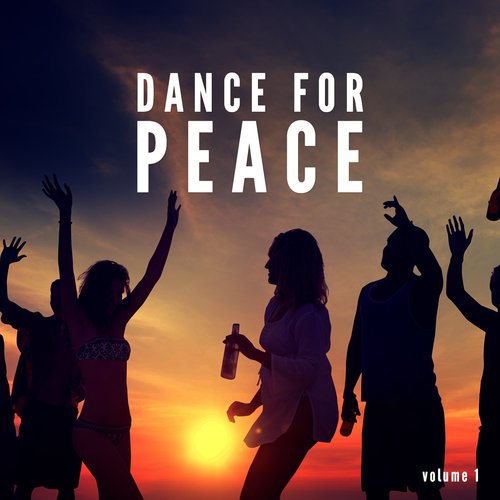 Dance For Peace, Vol. 1 (Finest Deep House Tunes)