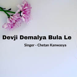 Devji Demalya Bula Le-JRwaAiEBXAo