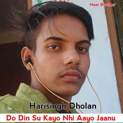 Do Din Su Kayo Nhi Aayo jaanu