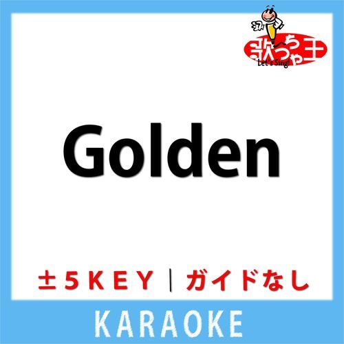 Golden(ガイド無しカラオケ) +5Key[原曲歌手:HUNTR/X]
