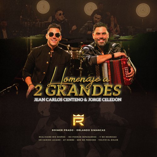 Homenaje a 2 Grandes - Jean Carlos Centeno &amp; Jorge Celedón : Realízame Mis Sueños / No Podrán Separarnos / Y No Regresas / Un Camino Lejano / Ay Hombe / Que Me Perdone / Volvió el Dolor (En Vivo)_poster_image