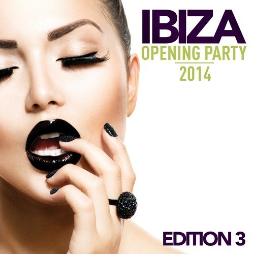 Ibiza Opening Party 2014 (Edition 3)