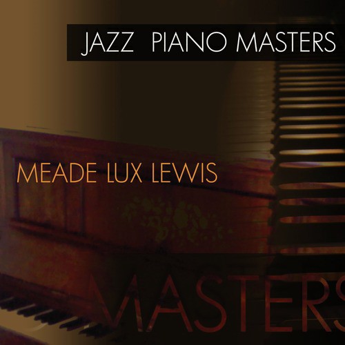 Jazz Piano Masters - Meade Lux Lewis
