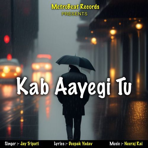 Kab Aayegi Tu