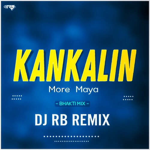 Kankalin More Maya (Bhakti Mix)