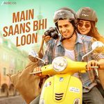 Main Saans Bhi Loon
