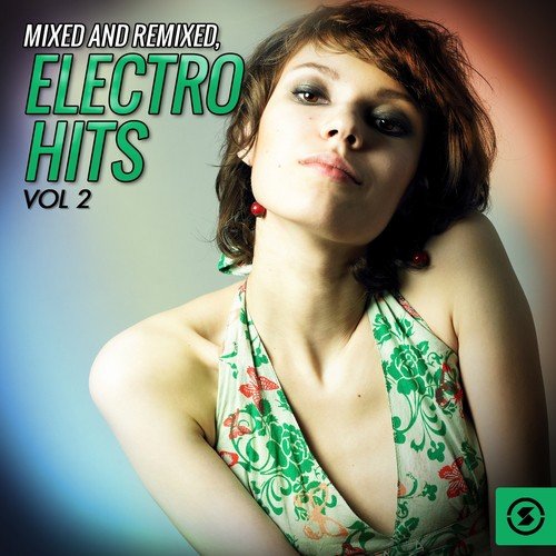 Mixed and Remixed: Electro Hits, Vol. 2