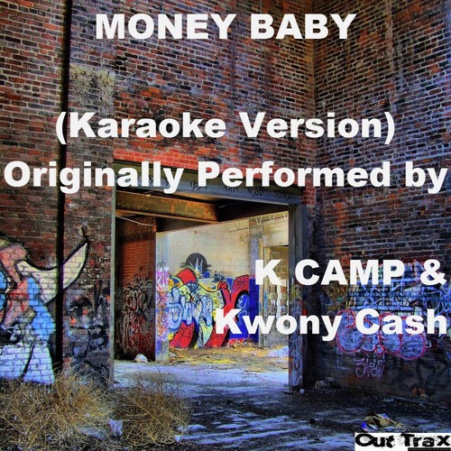 Money Baby (Karaoke Version) [Originally Performed by K CAMP & Kwony Cash] - Single