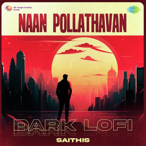 Naan Pollathavan - Dark Lofi