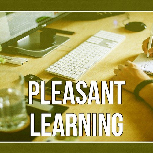 Pleasant Learning – Focus & Concentration, Easy Learning, Study Music Playlist, Train Your Brain with Instrumental Music to Improve Memory