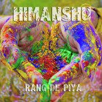 RANG DE PIYA (COLOR OF LOVE)