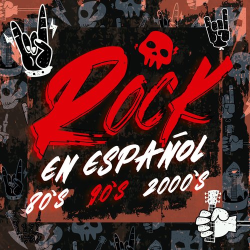 Rock en español 80s, 90s y 2000s