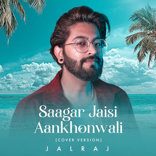Saagar Jaisi Aankhonwali (Cover Version)
