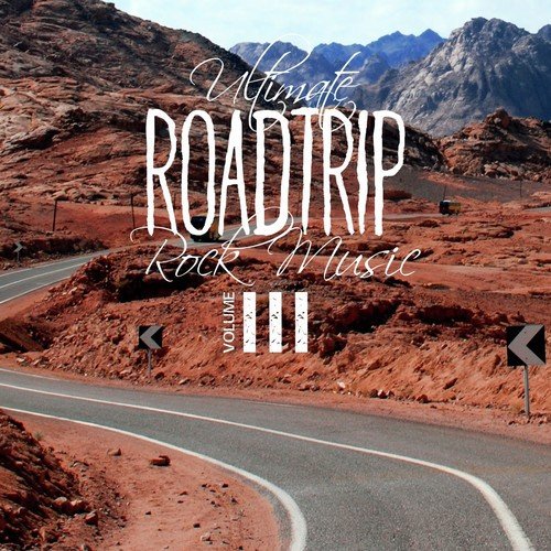 Ultimate Roadtrip Rock Music, Vol. 3