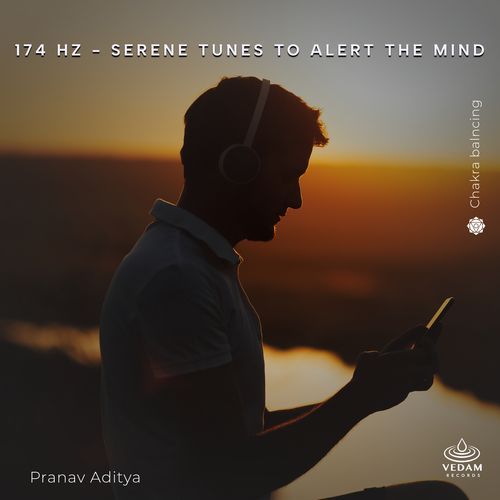 174 Hz - Serene Tunes to Alert the Mind