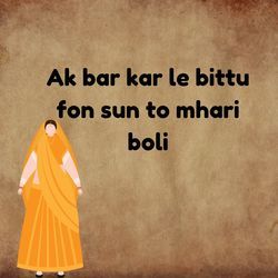 Ak bar kar le bittu fon sun to mhari boli-IiIDRyxIWl0