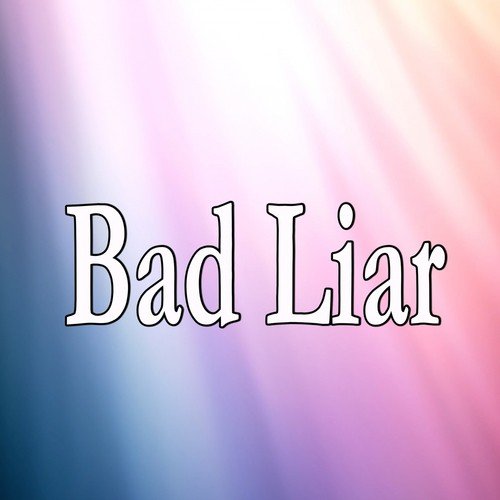 Bad Liar (Homage to Selena Gomez)