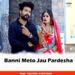Banni Meto Jau Pardesha
