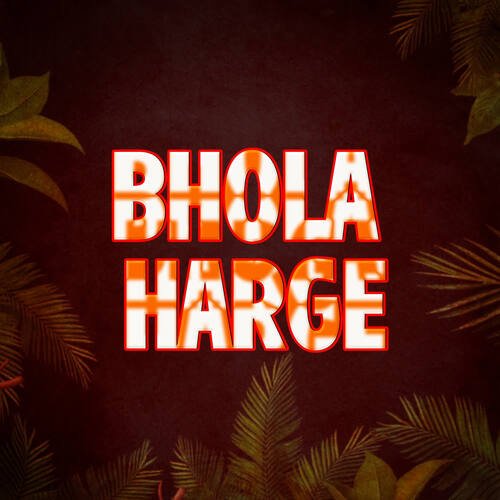 Bhola Harge