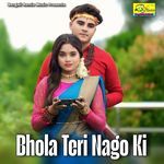 Bhola Teri Nago Ki