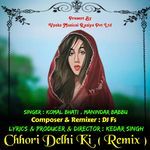 Chhori Delhi Ki ( Remix )