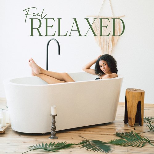 Feel Relaxed: Home Self Care Relaxation Treatments (Music for Home SPA)_poster_image