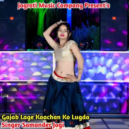 Gajab Lage Kaachan Ko Lugda