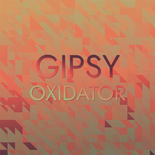 Gipsy Oxidator