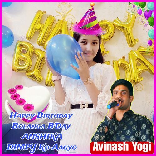 Happy Birthday Bolanga B'Day ANSHIKA DIMPY Ko Aagyo