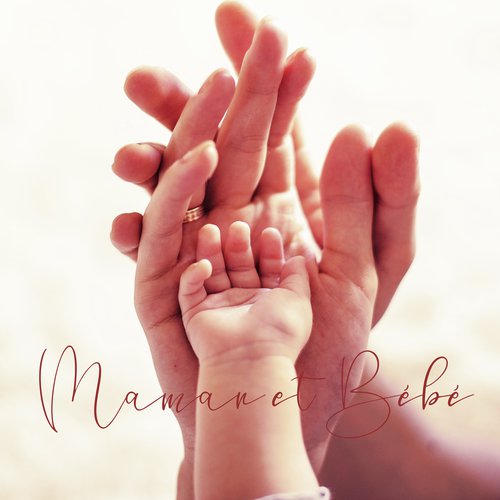 Maman et Bébé - Musique Conçue pour les Futures Mères et les Bébés pour la Relaxation, le Sommeil Apaisant, le Repos et la Sieste