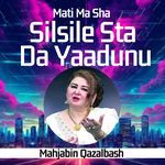 Mati Ma Sha Silsile Sta Da Yaadunu