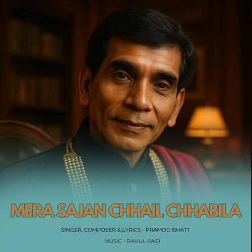 Mera Sajan Chhail Chhabila