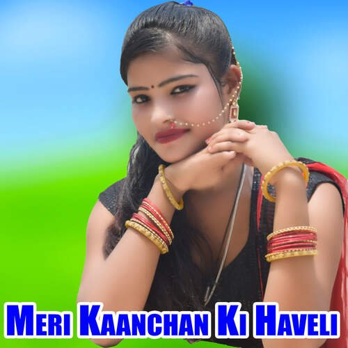 Meri Kaanchan Ki Haveli