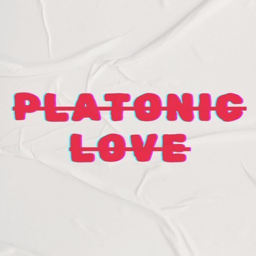 PLATONIC LOVE