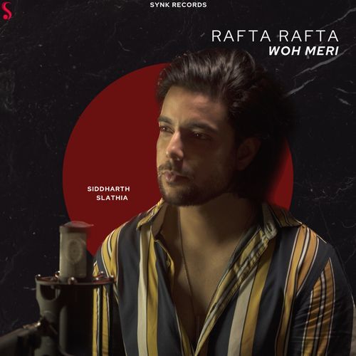 Rafta Rafta Woh Meri