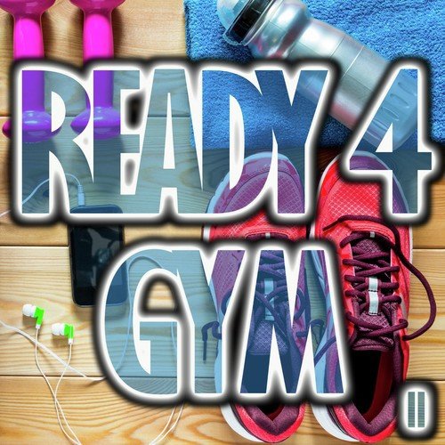 Ready 4 Gym, Vol. 2