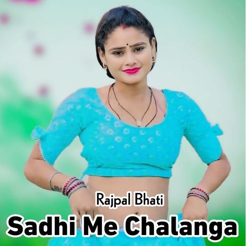 Sadhi Me Chalanga