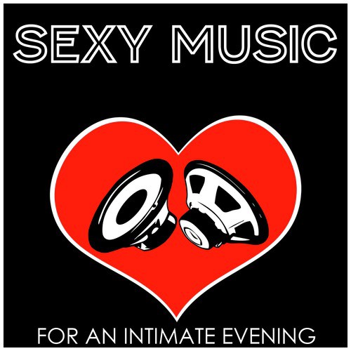 Sexy Music for an Intimate Evening