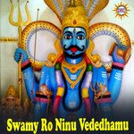Swamy Ro Ninu Vededhamu