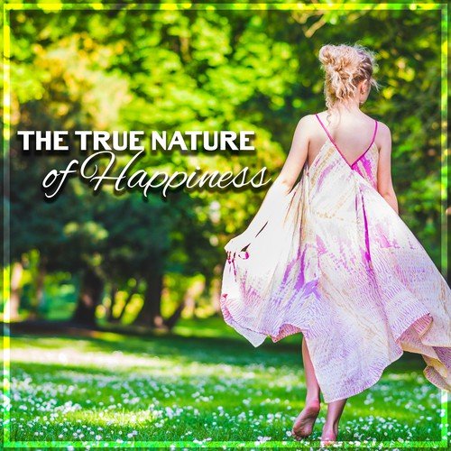 The True Nature of Happiness (50 Calm Relaxing Music and Sounds for Meditation, Enjoy Deep Waters, Gentle Rain, Forest Harmony & Sleep)