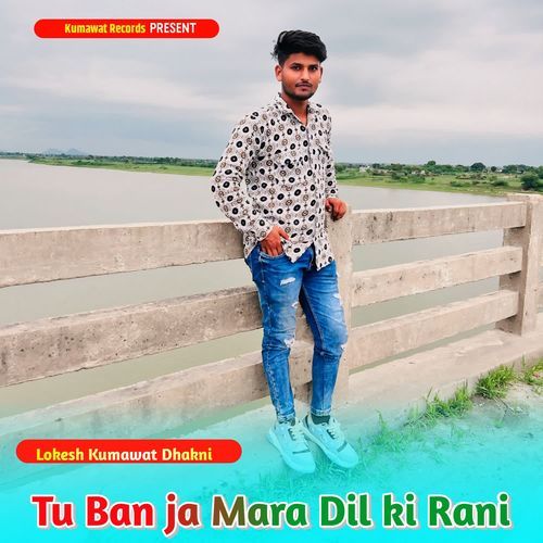 Tu Ban Ja Mara Dil Ki Rani