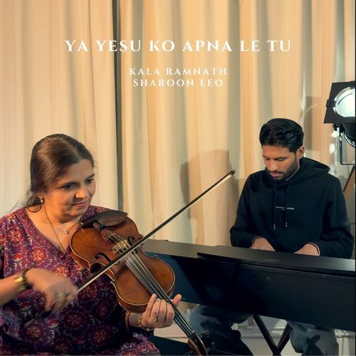 Ya Yesu Ko Apna Le Tu