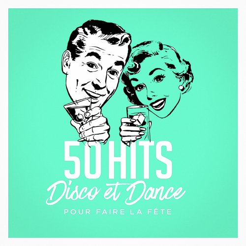 50 Hits Disco Et Dance Pour Faire La Fête_poster_image