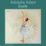Adolphe Adam: Giselle, Act II