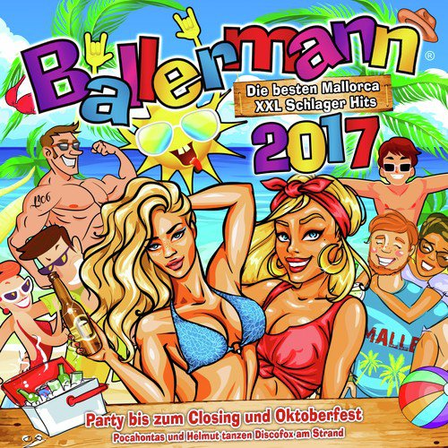 Ballermann 2017 - Die besten Mallorca XXL Schlager Hits (Party bis zum Closing und Oktoberfest - Pocahontas und Helmut tanzen Discofox am Strand)