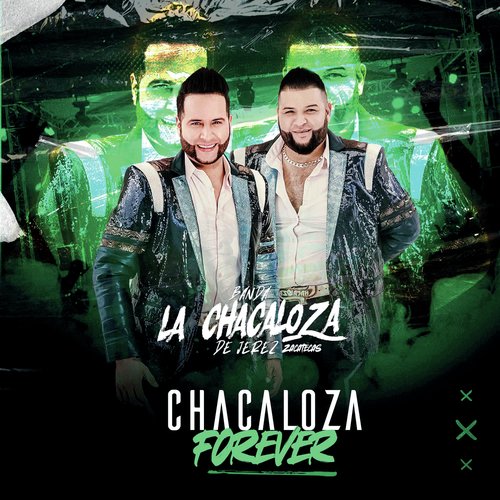 Chacaloza Forever