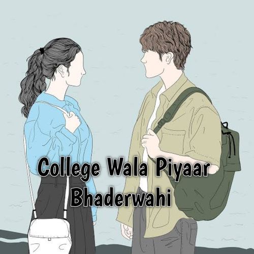 College Wala Piyaar Bhaderwahi
